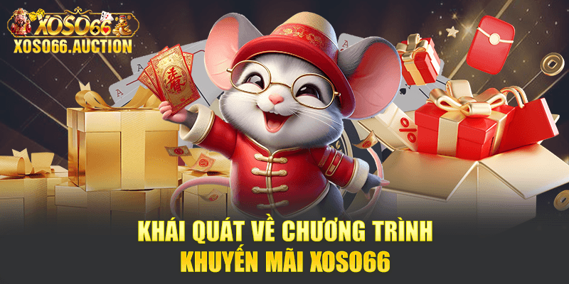 Khái quát về chương trình khuyến mãi Xoso66